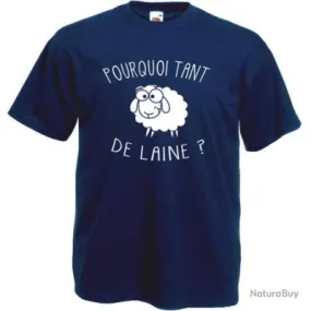 T-SHIRT Humour drôle  - POURQUOI TANT DE LAINE ? -  idée cadeau collegue pote Noël Anniversaire !